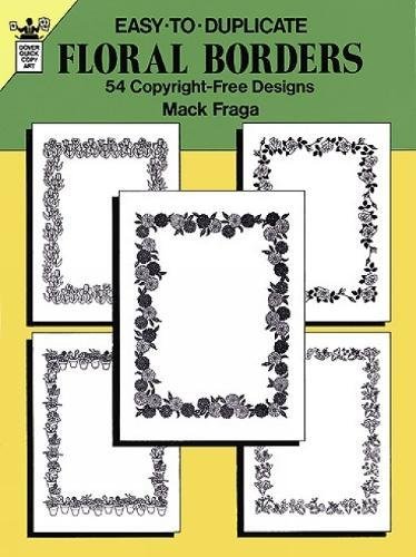Beispielbild fr Easy-to-Duplicate Floral Borders: 54 Copyright-Free Designs (Dover Quick Copy Art Series) zum Verkauf von Wonder Book