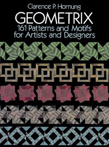 Stock image for Geometrix: 161 Patterns and Motifs for Artists and Designers (Dover Pictorial Archive Series) for sale by Open Books
