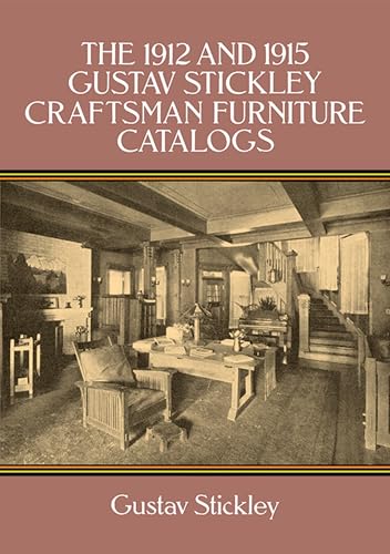 Beispielbild fr The 1912 and 1915 Gustav Stickley Craftsman Furniture Catalogs zum Verkauf von Better World Books