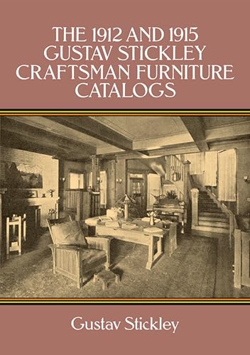 Stock image for The 1912 and 1915 Gustav Stickley Craftsman Furniture Catalogs for sale by SecondSale