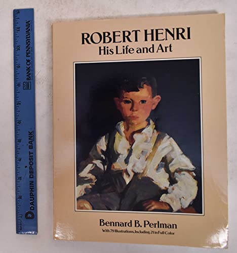 9780486267227: Robert Henri: His Life and Art
