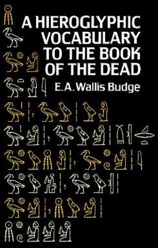 Stock image for Hieroglyphic Vocabulary to the Book of the Dead (Egypt) for sale by Once Upon A Time Books