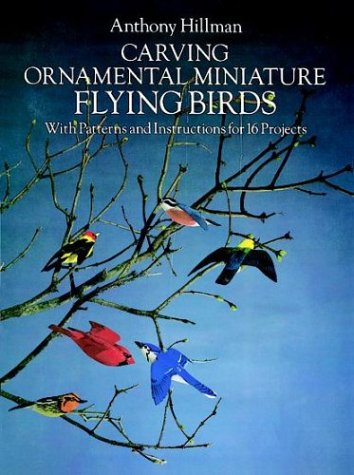 Stock image for Carving Ornamental Miniature Flying Birds: With Patterns and Instructions for 16 Projects for sale by Wonder Book