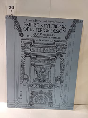 Beispielbild fr Empire Stylebook of Interior Design : All 72 Plates from the Recueil de Decorations Interieures with New English Text zum Verkauf von Better World Books