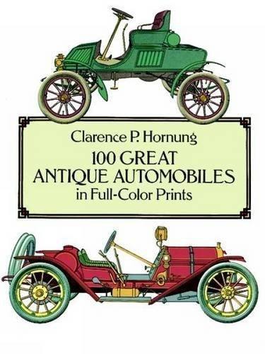 Stock image for 100 Great Antique Automobiles in Full-Color Prints (Dover Fine Art, History of Art) for sale by Open Books