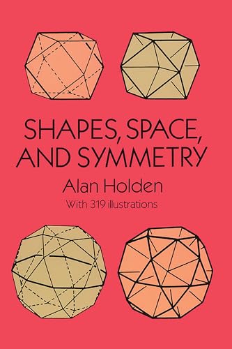 9780486268514: Shapes, Space and Symmetry (Dover Books on MaTHEMA 1.4tics)