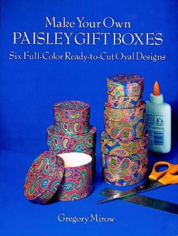 Beispielbild fr Make Your Own Paisley Gift Boxes: Six Full-Color Ready-to-Cut Oval Designs (Cut and Make Boxes) zum Verkauf von Vashon Island Books