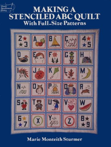 Imagen de archivo de Making a Stenciled ABC Quilt: With Full-Size Patterns (Dover Needlework Series) a la venta por Newsboy Books