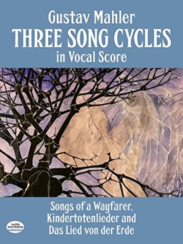 9780486269542: Gustav mahler: three song cycles: Songs of a Wayfarer, Kindertotenlieder and Das Lied Von Der Erde (Dover Song Collections)