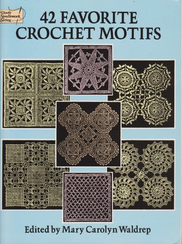 42 Favorite Crochet Motifs (9780486269566) by Waldrep, Mary Carolyn