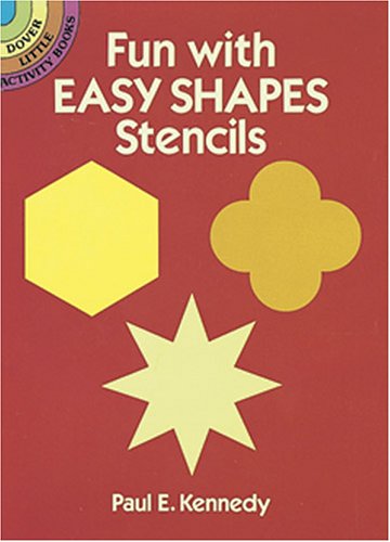 Fun With Easy Shapes Stencils (Dover Little Activity Books) (9780486270210) by Kennedy, Paul E.