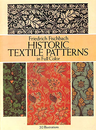 Historic Textile Patterns in Full Color: 212 Illustrations.