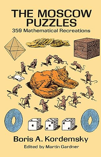 Imagen de archivo de The Moscow Puzzles: 359 Mathematical Recreations (Dover Brain Games: Math Puzzles) a la venta por Goodwill Books