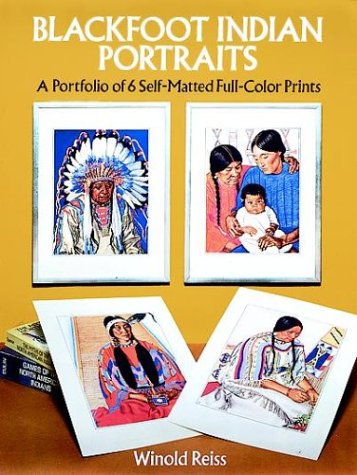 Blackfoot Indian Portraits: A Portfolio of 6 Self-Matted Full-Color Prints