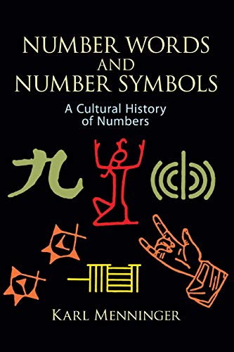 NUMBER WORDS AND NUMBER SYMBOLS. A CULTURAL HISTORY OF NUMBERS [1969, REPRINT]