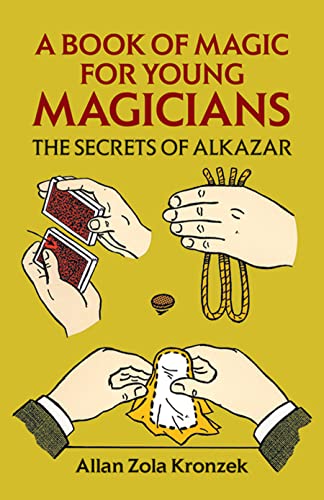 Imagen de archivo de A Book of Magic for Young Magicians: The Secrets of Alkazar (Dover Magic Books) a la venta por ZBK Books