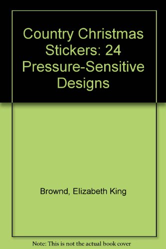 Imagen de archivo de Country Christmas Stickers: 245 Pressure Sensitive Designs a la venta por Eatons Books and Crafts
