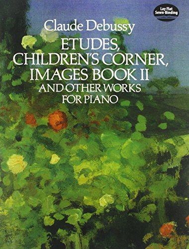 Beispielbild fr Etudes, Children's Corner, Images Book II: And Other Works for Piano (Dover Music for Piano) zum Verkauf von SecondSale