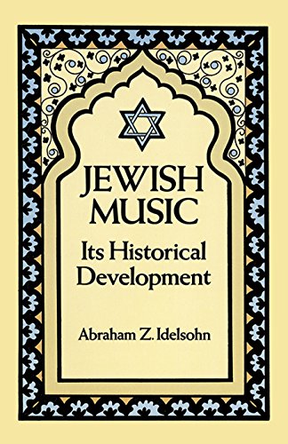 Jewish Music: Its Historical Development - Idelsohn, Abraham Z.
