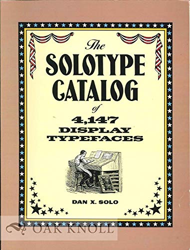 The Solotype Catalog of 4,147 Display Typefaces (Lettering, Calligraphy, Typography) (9780486271699) by Solo, Dan X.