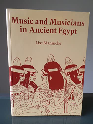 Imagen de archivo de Music and Musicians in Ancient Egypt a la venta por Irish Booksellers