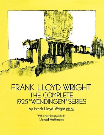 Imagen de archivo de Frank Lloyd Wright: The Complete 1925 "Wendingen" Series (Dover Books on Architecture) a la venta por HPB Inc.