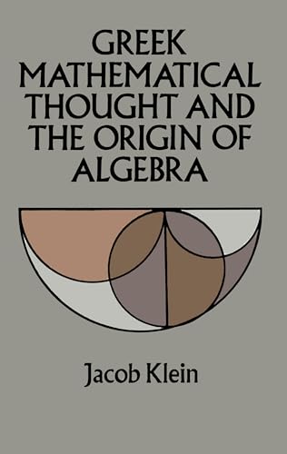 Imagen de archivo de Greek Mathematical Thought and the Origin of Algebra (Dover Books on Mathematics) a la venta por SecondSale