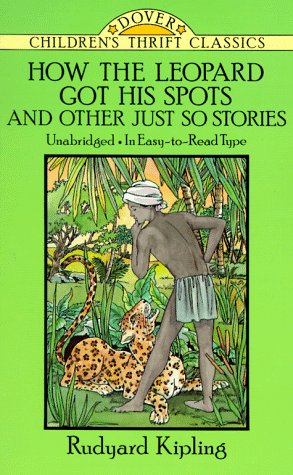 Beispielbild fr How the Leopard Got His Spots and Other Just So Stories (Dover Children's Thrift Classics) zum Verkauf von Wonder Book
