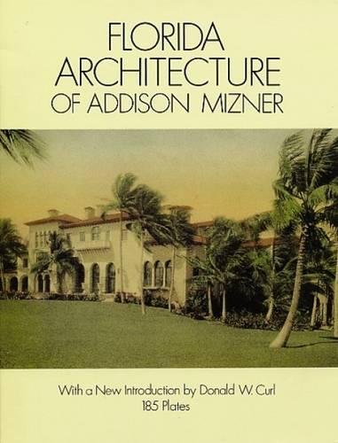 Beispielbild fr Florida Architecture of Addison Mizner (Dover Architecture) by Mizner, Addison (1992) Paperback zum Verkauf von SecondSale