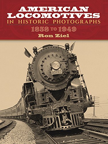 American Locomotives in Historic Photographs: 1858 to 1949 (Dover Transportation)
