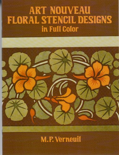 Imagen de archivo de Art Nouveau Floral Stencil Designs in Full Color (Dover Pictorial Archive Series) (Dover Pictorial Archive Series) a la venta por Keeper of the Page