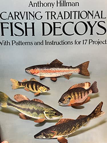 Stock image for Carving Traditional Fish Decoys: With Patterns and Instructions for 17 Projects for sale by SecondSale