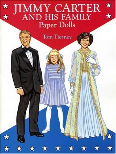 Jimmy Carter and His Family Paper Dolls (Dover President Paper Dolls) (9780486275147) by Tom Tierney