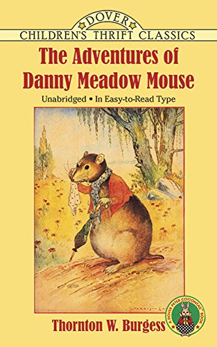 Stock image for The Adventures of Danny Meadow Mouse (Dover Children's Thrift Classics) for sale by Tangled Web Mysteries and Oddities