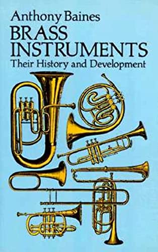 Imagen de archivo de Brass Instruments: Their History and Development (Dover Books on Music) a la venta por SecondSale