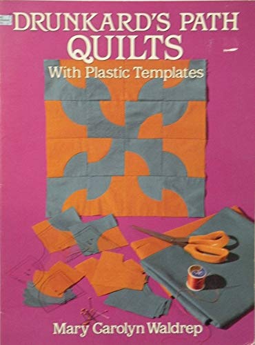 Stock image for Drunkards Path Quilts: With Plastic Templates for sale by Blue Vase Books