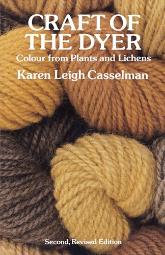 Imagen de archivo de Craft of the Dyer: Colour from Plants and Lichens (Dover Crafts: Weaving & Dyeing) a la venta por BooksRun