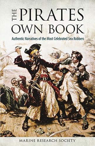 Imagen de archivo de The Pirates Own Book: Authentic Narratives of the Most Celebrated Sea Robbers (Dover Maritime) a la venta por Books End Bookshop