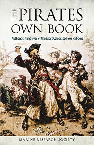 Stock image for The Pirates Own Book: Authentic Narratives of the Most Celebrated Sea Robbers (Dover Maritime) for sale by Books End Bookshop