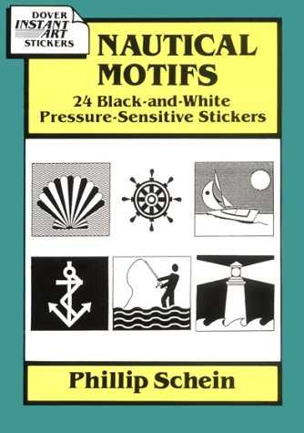 Stock image for Nautical Motifs: 24 Black-and-White Pressure-Sensitive Stickers (Dover Instant Art Stickers) for sale by Newsboy Books