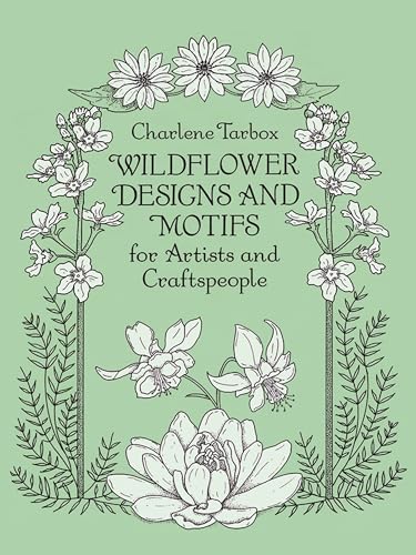 Imagen de archivo de Wildflower Designs and Motifs for Artists and Craftspeople (Dover Pictorial Archive) a la venta por ZBK Books