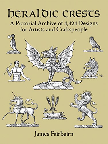 Imagen de archivo de Heraldic Crests: A Pictorial Archive of 4,424 Designs for Artists and Craftspeople (Dover Pictorial Archive) a la venta por HPB-Diamond