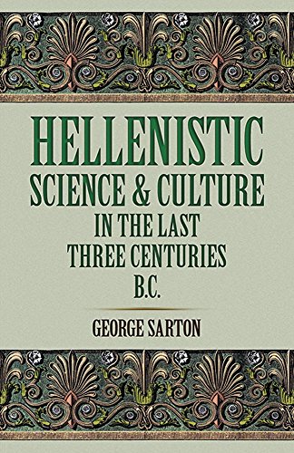 Imagen de archivo de Hellenistic Science and Culture in the Last Three Centuries B.C. a la venta por ThriftBooks-Atlanta