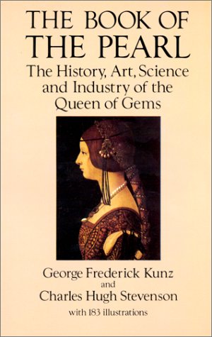 Beispielbild fr The Book of the Pearl: The History, Art, Science and Industry of the Queen of Gems zum Verkauf von Arundel Books