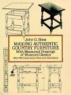 Stock image for Making Authentic Country Furniture: With Measured Drawings of Museum Classics (Dover Woodworking) for sale by SecondSale