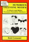 Beispielbild für Humorous Valentine Motifs: 24 Black-And-White Pressure-Sensitive Stickers zum Verkauf von medimops