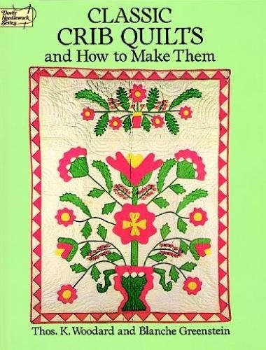 Classic Crib Quilts and How to Make Them