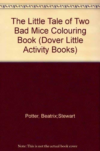 The Little Tale of Two Bad Mice (Dover Little Activity Books) (9780486278681) by Potter, Beatrix