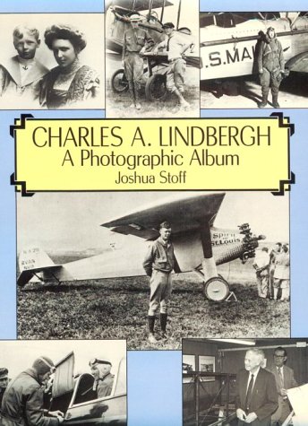 Beispielbild fr Charles A. Lindbergh: The Life of the "Lone Eagle" in Photographs (Dover Transportation) zum Verkauf von Flying Danny Books