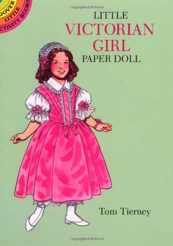 Little Victorian Girl Paper Doll (Dover Little Activity Books Paper Dolls) - Tierney, Tom